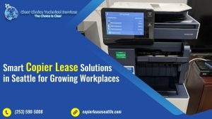 Read more about the article Smart Copier Lease Solutions in Seattle for Growing Workplaces