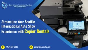 Read more about the article Streamline Your Seattle International Auto Show Experience with Copier Rentals